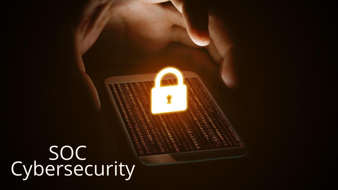 What is SOC for Cybersecurity, and why do you need it?