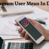 What Does Instagram User Mean In DMs? Am I Blocked?