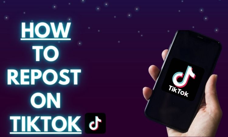 How To Repost On TikTok/Complete Guide 2022