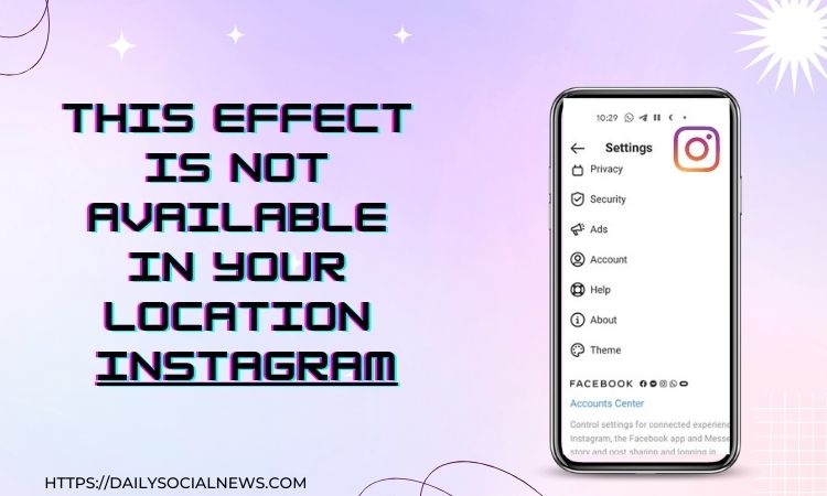 This Effect Is Not Available In Your Location Instagram: 9 Fixes